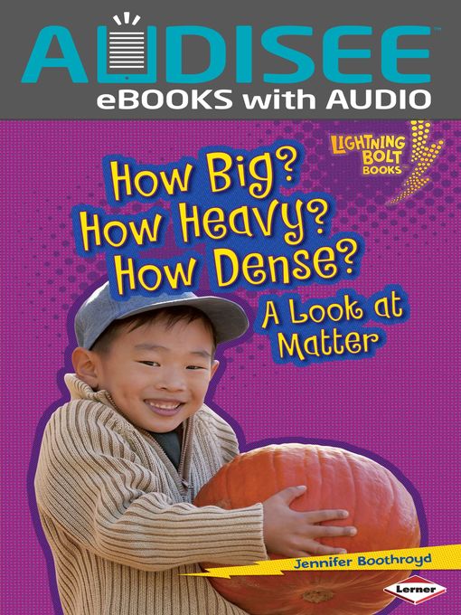 Title details for How Big? How Heavy? How Dense? by Jennifer Boothroyd - Available